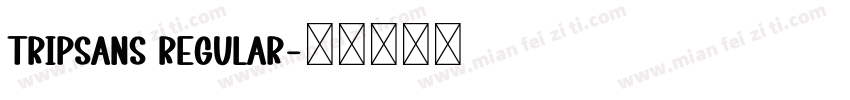 TripSans Regular字体转换
